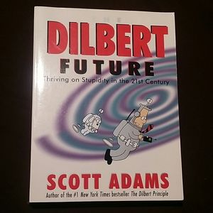 Dilbert Future Thriving on Stupidity in the 21st